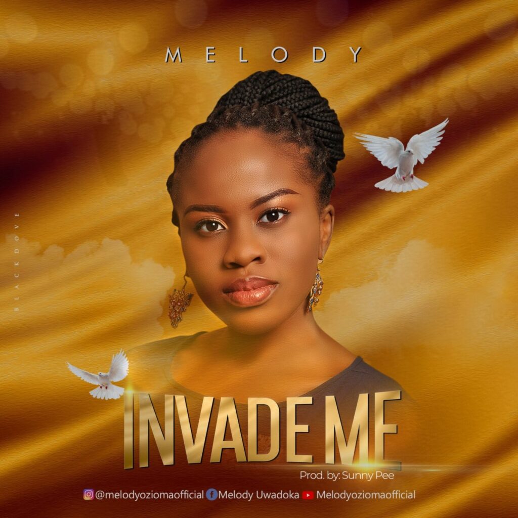 Melody Ozioma Invade Me
